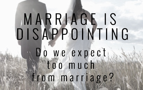 Do we expect too much from marriage?