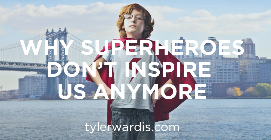 Why superheroes don’t inspire us anymore.